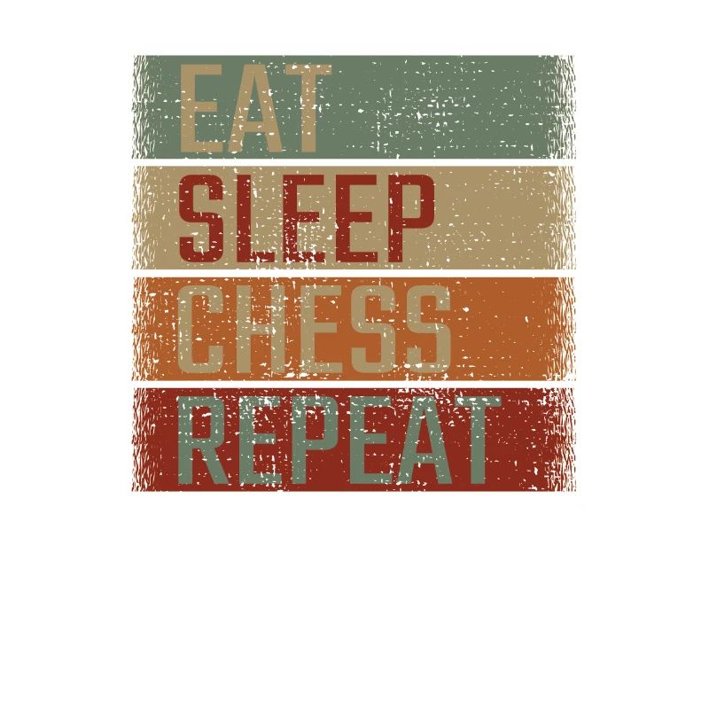 Eat Sleep Chess Repeat