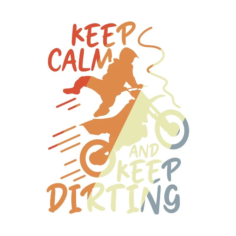 Keep Calm and Keep Dirting