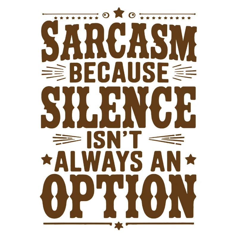 Sarcasm – Silence Isn't an Option Western Style