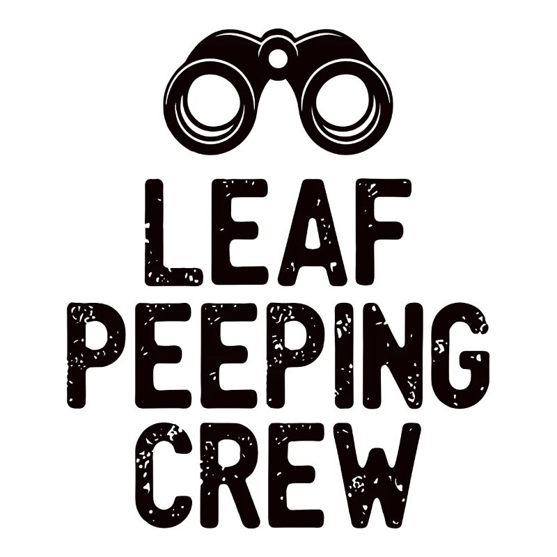 Leaf Peeping Crew saying quote