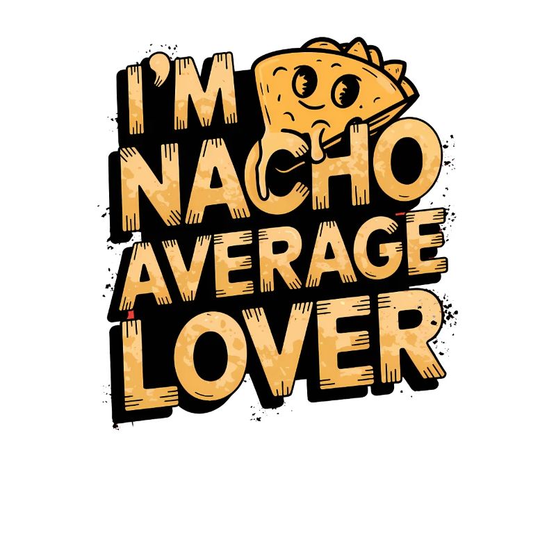 Nacho-Liebhaber-Spruch