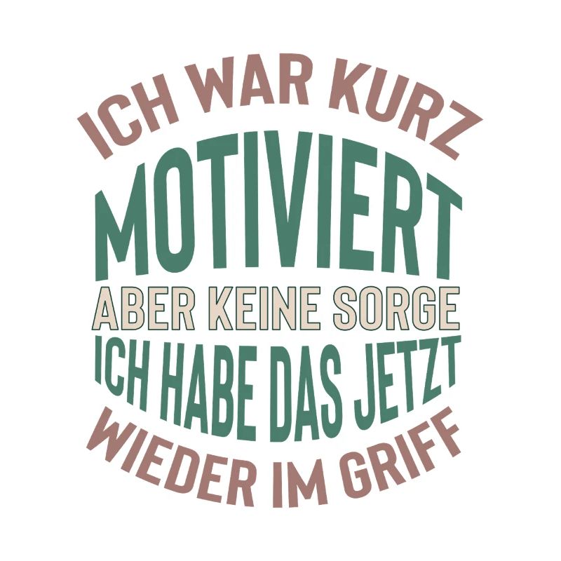 Kurz motiviert Spruch Design