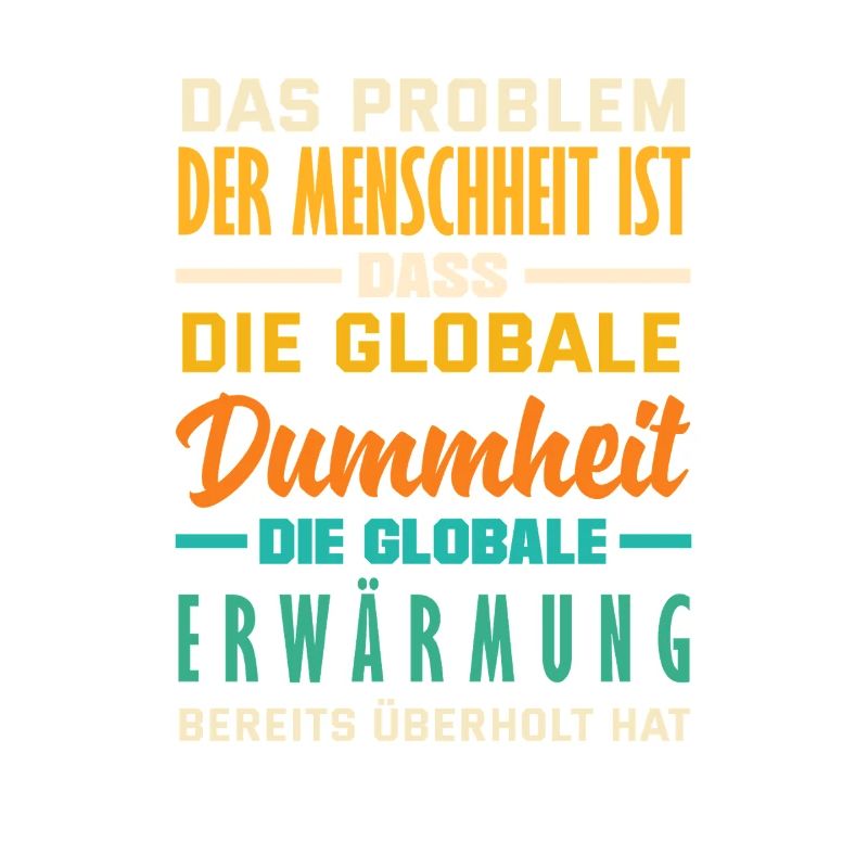 Globale Dummheit schlägt Erwärmung