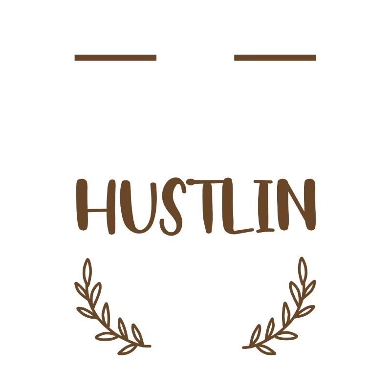 I Love Hustlin