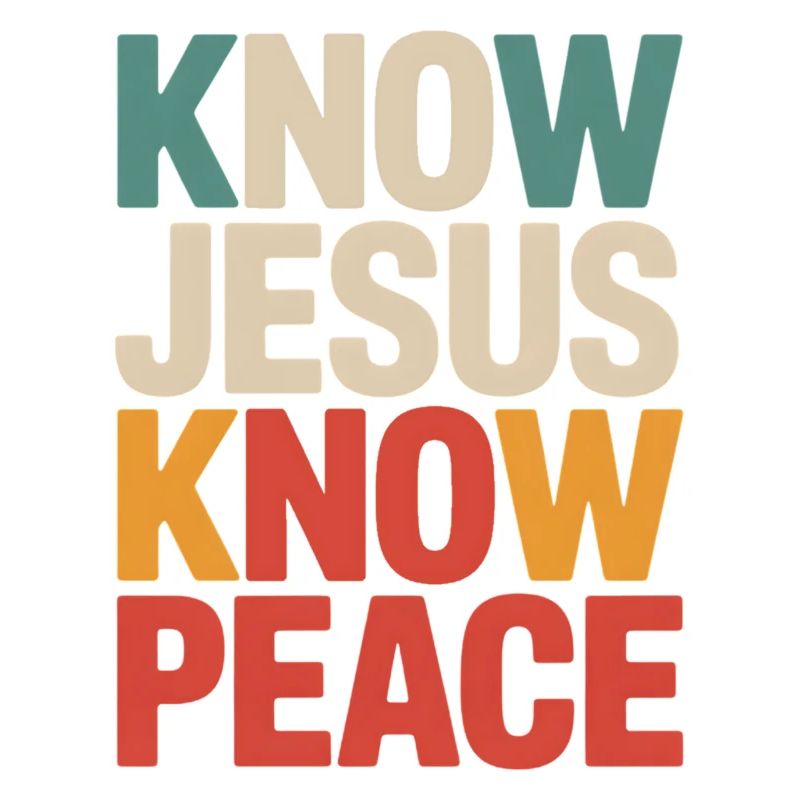 Know Jesus Know Peace