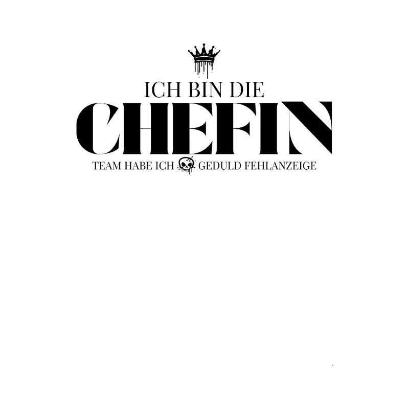 Chefin Edition Geduld Fehlanzeige