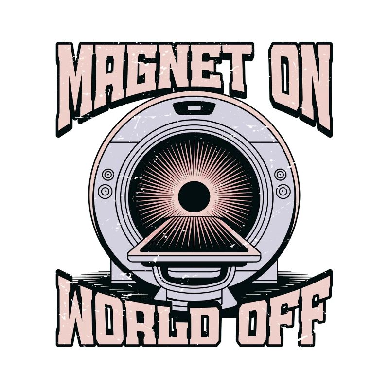 MRI Tech Magnet On World Off MRI Imaging Rad Tech