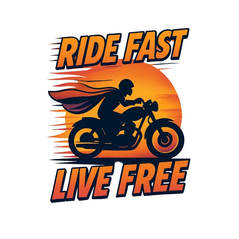 Ride Fast Live Free