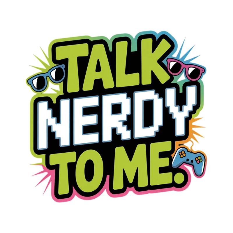 Talk Nerdy to me