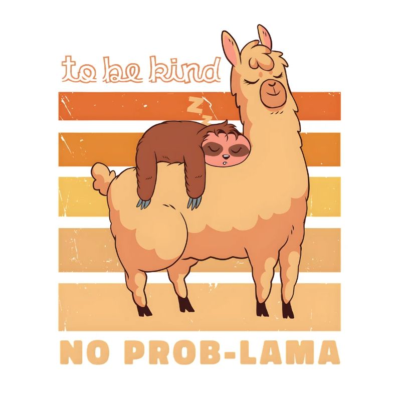 No Prob Llama & Sloth: Be Kind Retro Design