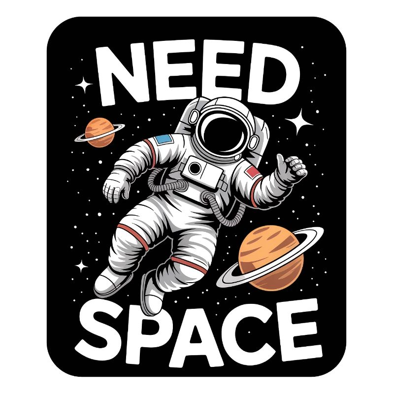 Need Space Astronaut Motiv