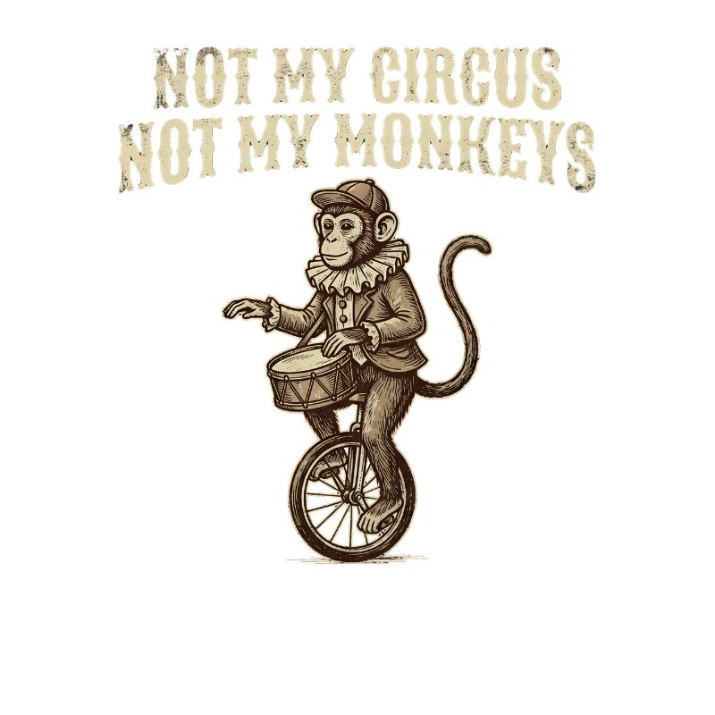 Pas mon cirque, pas mes singes