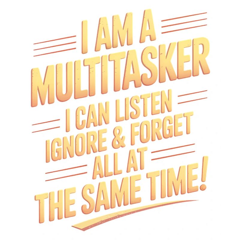 Multitasker Sayings Sarcasm Office Humor Gift