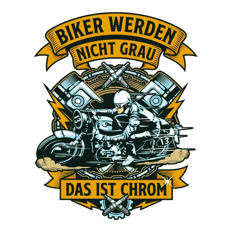 Biker werden nicht grau das ist Chrom Motorrad