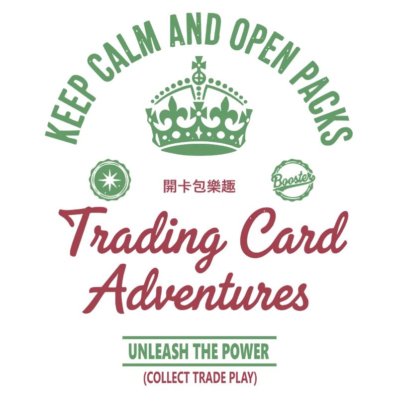 Keep Calm And Open Packs Trading Card Adventures