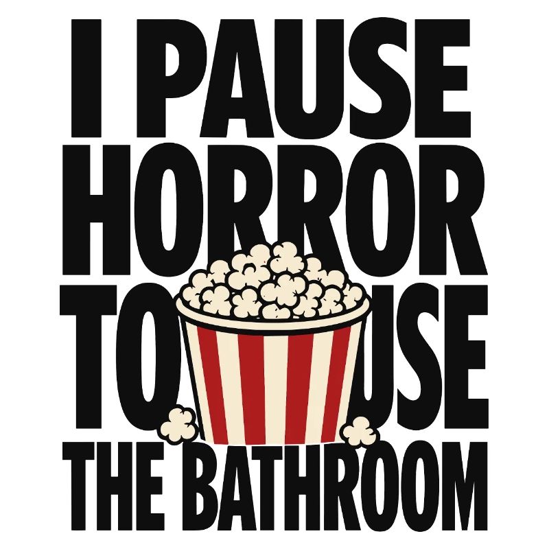 I Pause Horror To Use Bathroom