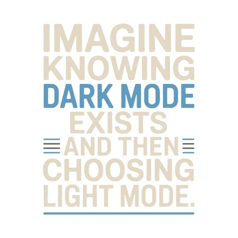 Le mode sombre existe Programmeur IT Nerd Coder Office