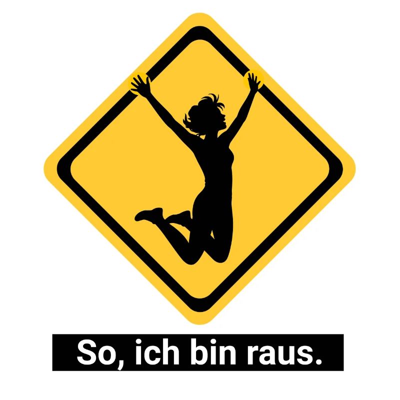 So, ich bin raus.