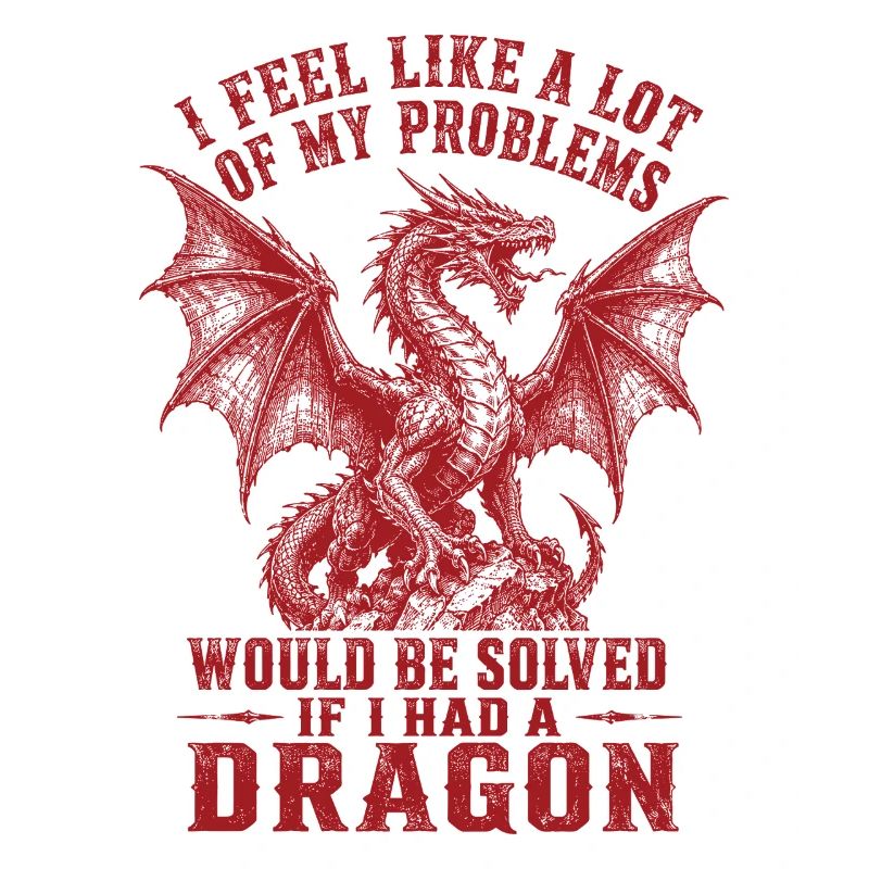 Problems Solved If I Had a Dragon