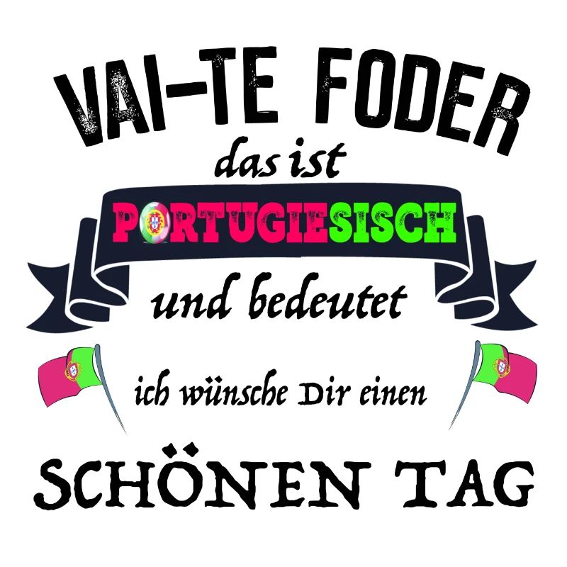 Portugal Vai Te Foder means a nice day