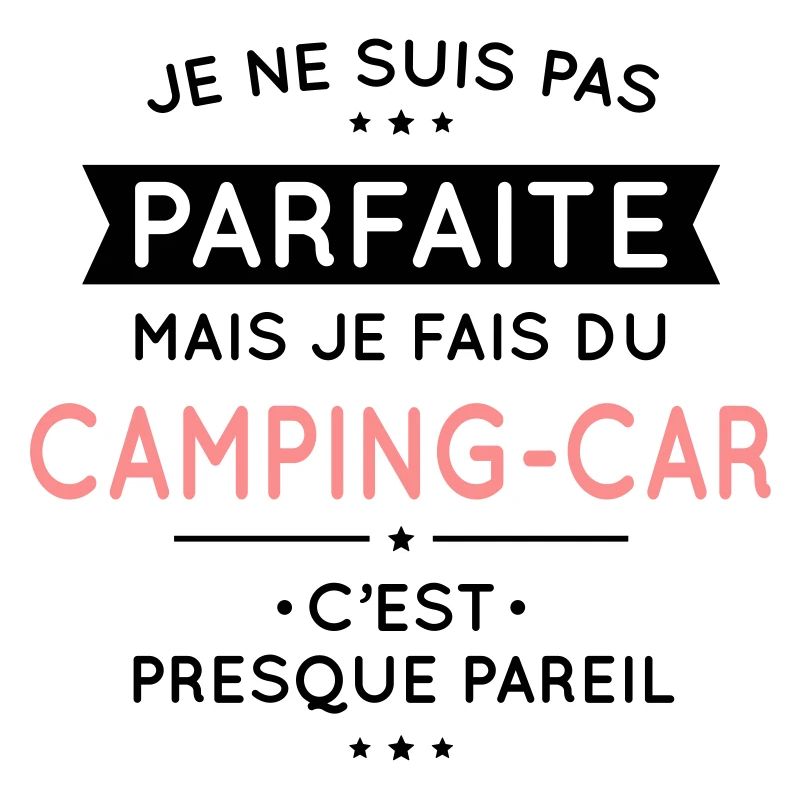 Pas parfaite mais je fais du camping-car