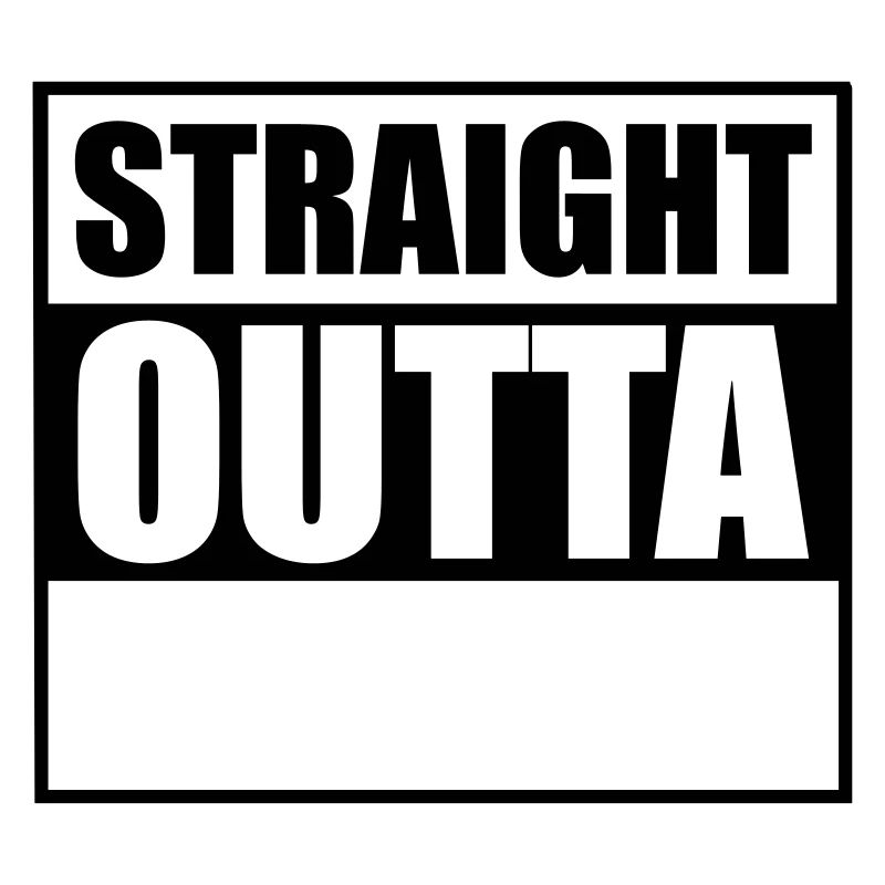 Straight outta