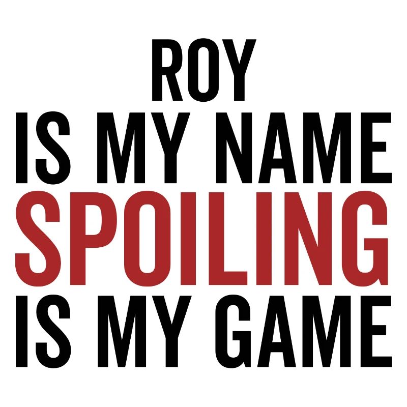 Roy est mon nom Spoiling est mon jeu