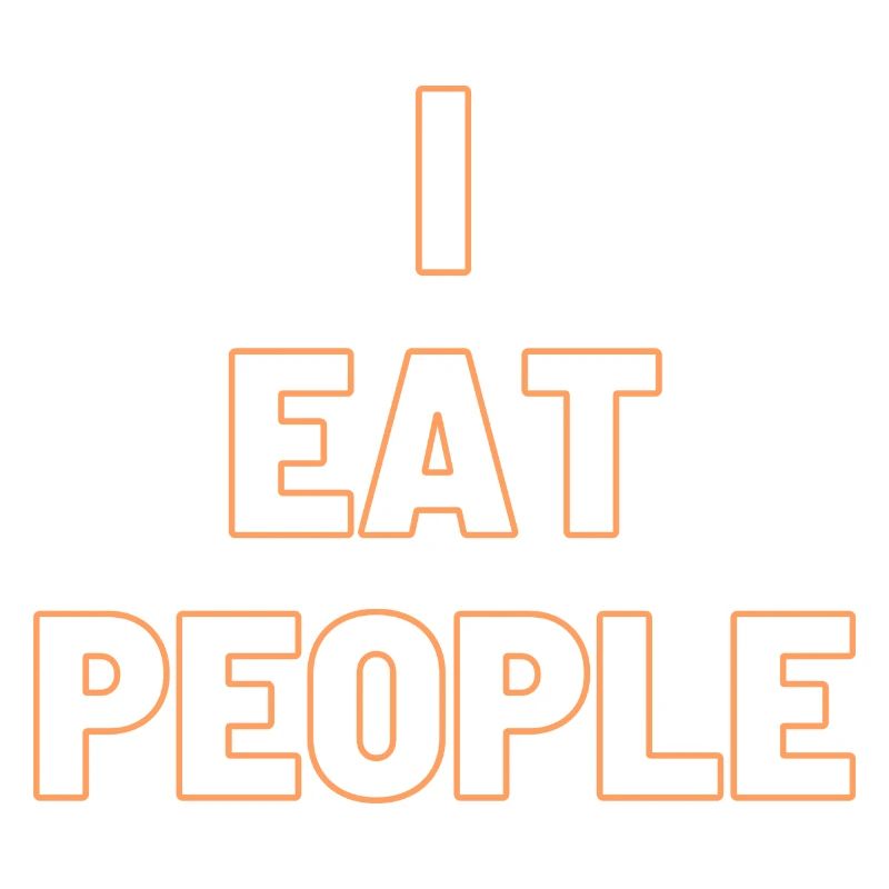 I eat people