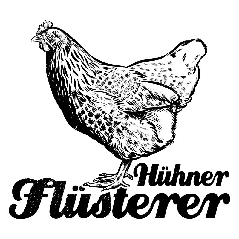 Hühnerflüsterer - Huhn - Hühnerfan