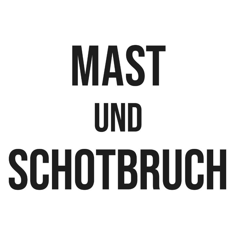 Mast und Schotbruch