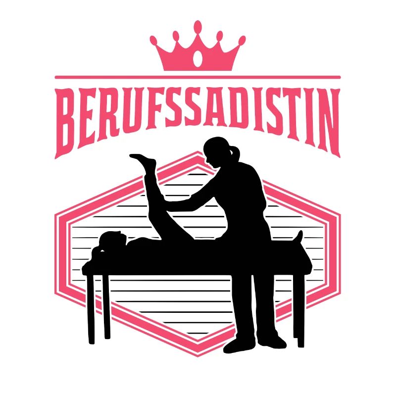 Berufssadistin Physiotherapeut Physio