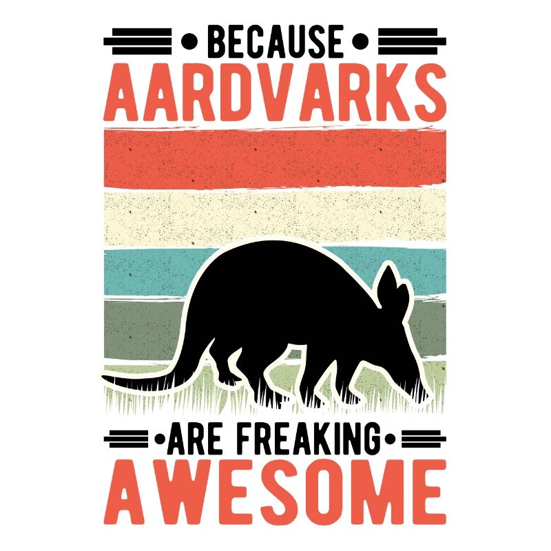 Because Aardvarks are freaking awesome Erdferkel