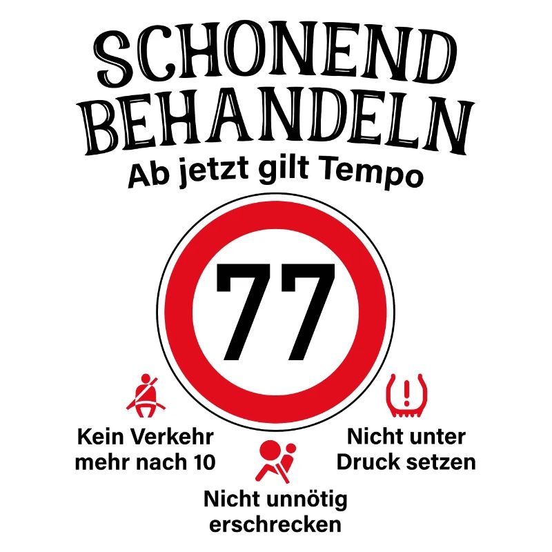 77. Geburtstag Schonend Behandeln 77 Tempolimit 77