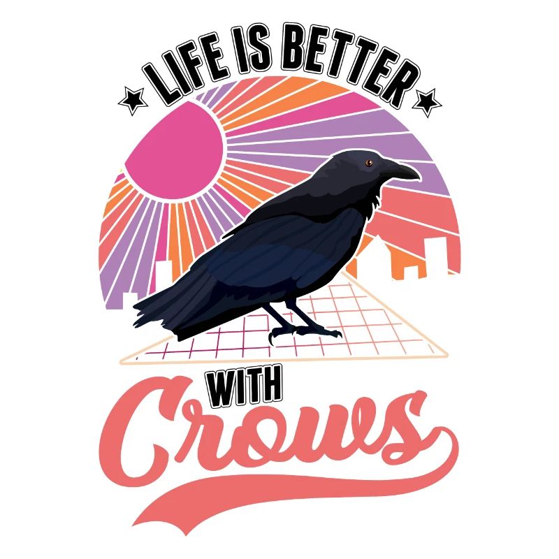 Life is better with crows raven