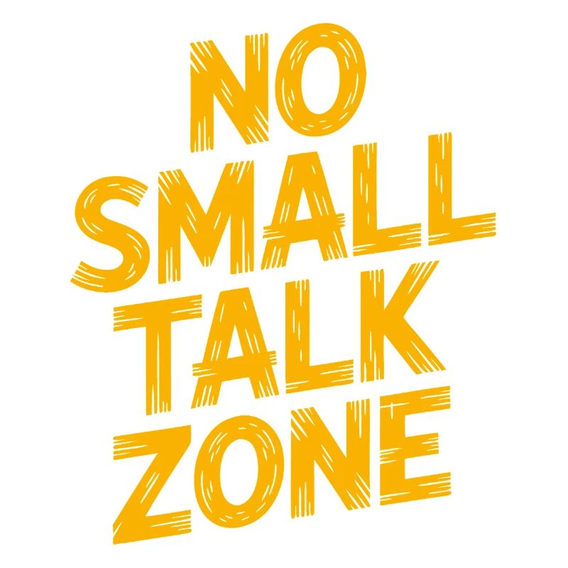 No Small Talk Zone