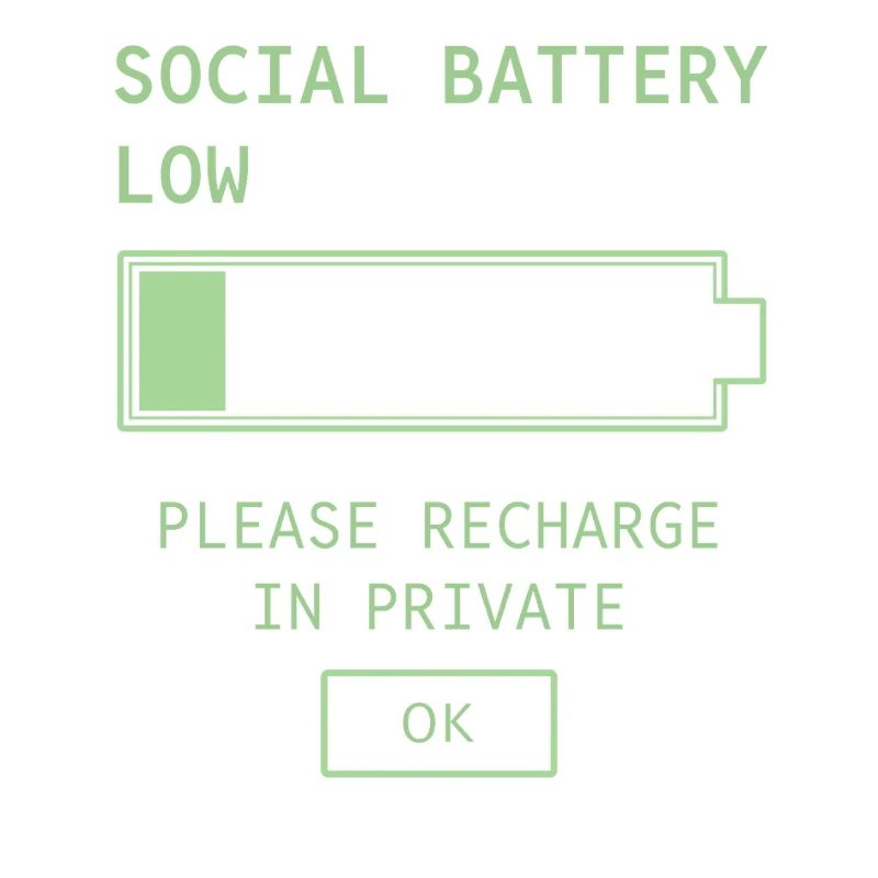 Social Battery Low