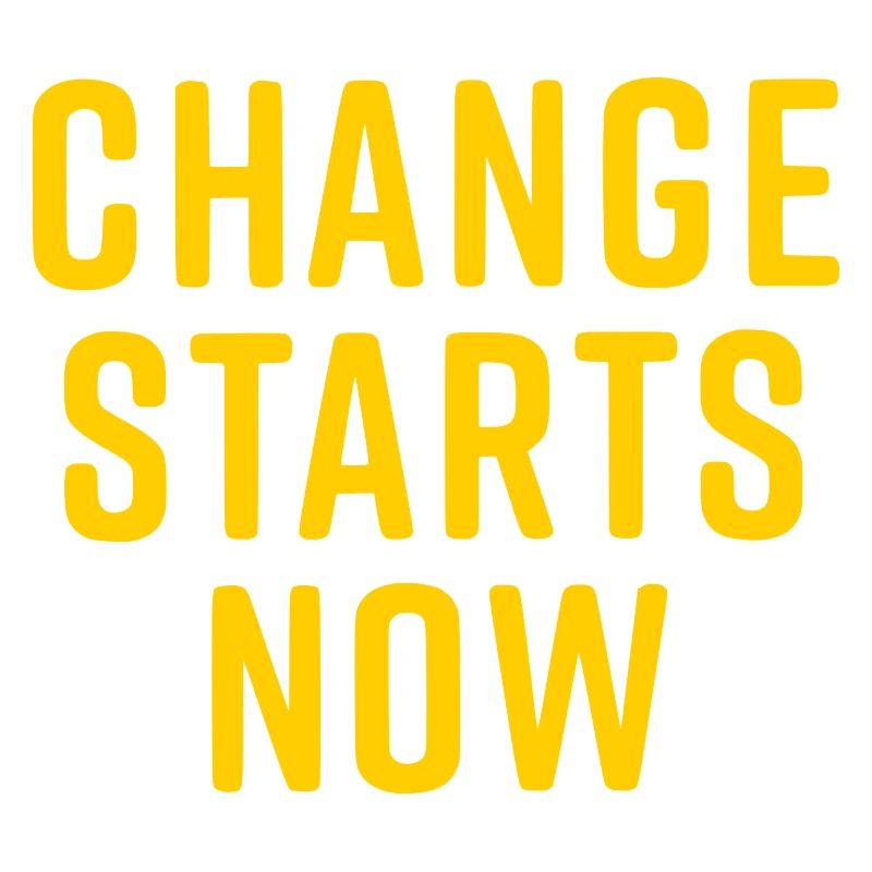 change starts now