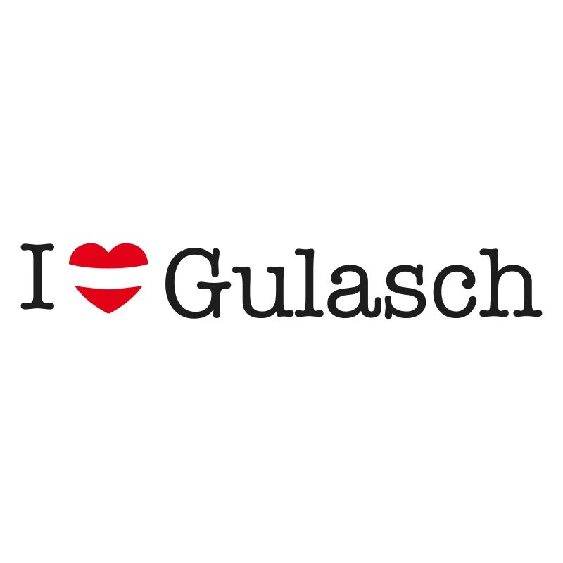 I love Gulasch