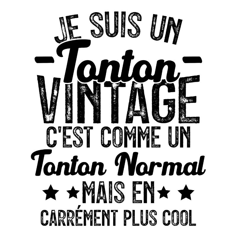 Tonton Vintage C'est Comme Tonton Normal Plus Cool