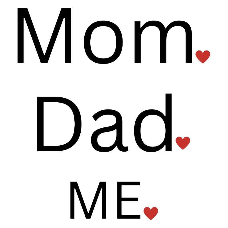 Mom Dad ME