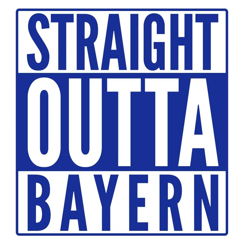 STRAIGHT OUTTA BAYERN