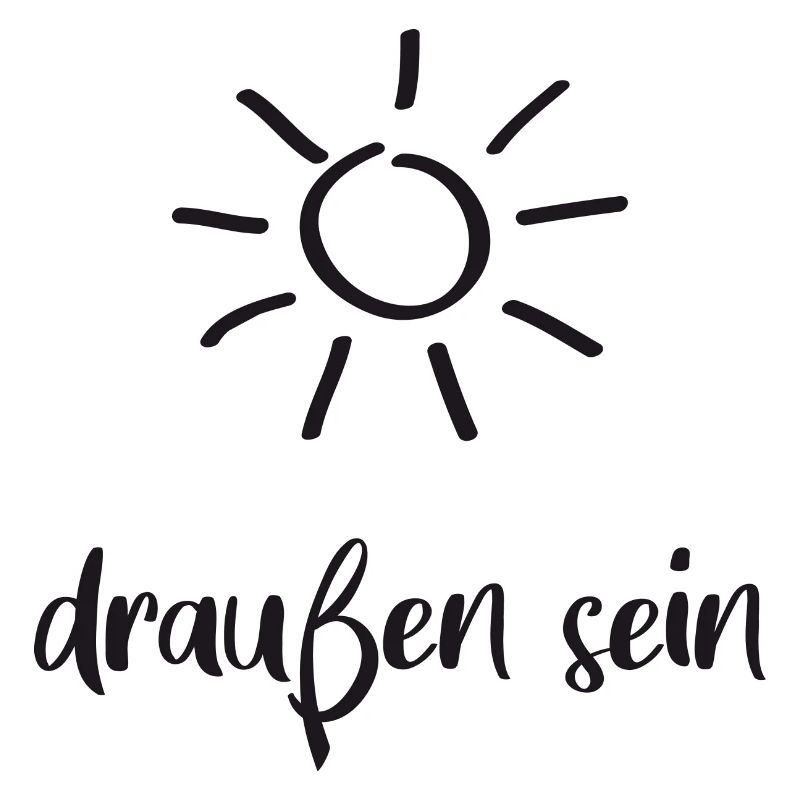 draussen sein