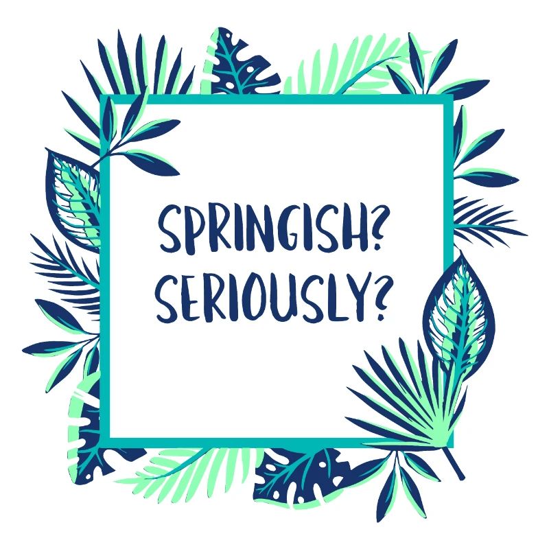 Springish? Seriously?