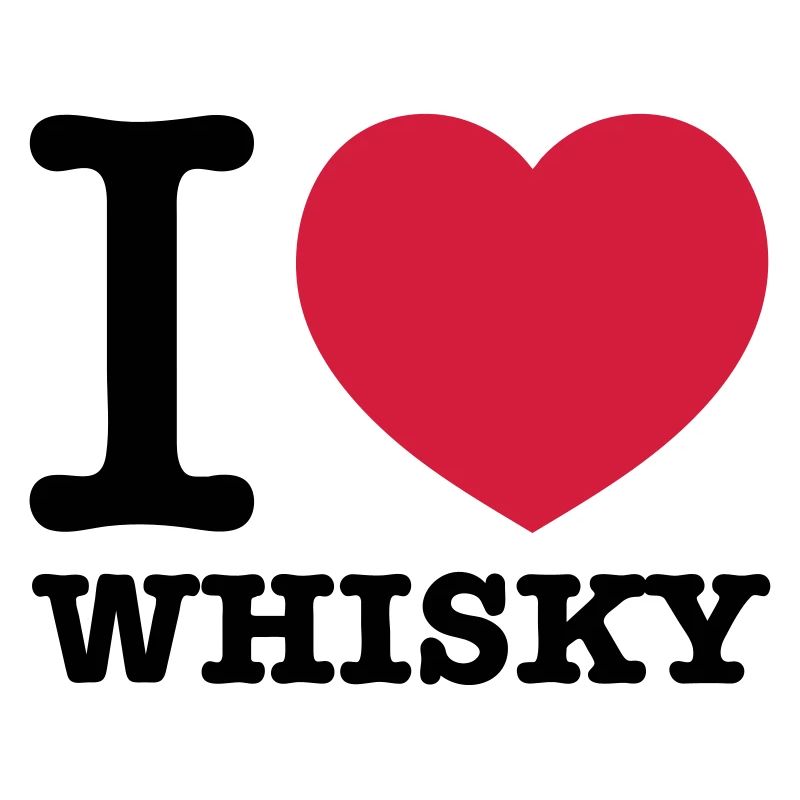 i love whisky