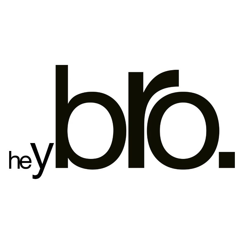 Hey Bro
