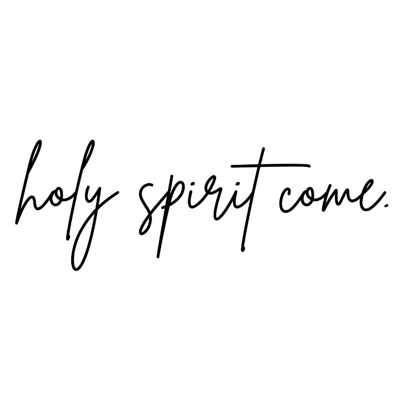 holy spirit come