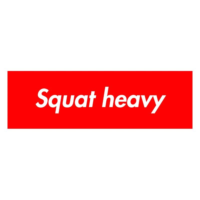 Squat heavy