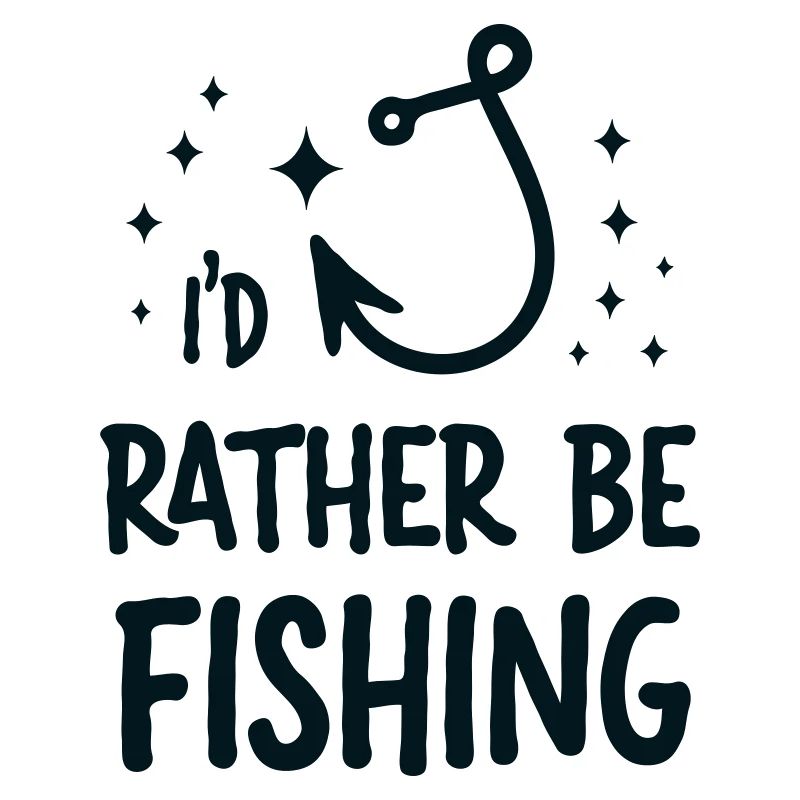 I’d Rather Be Fishing