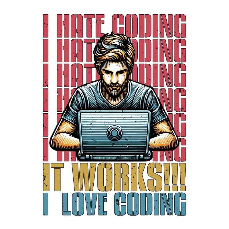 Coder I Hate Coding Developer Technology Coders