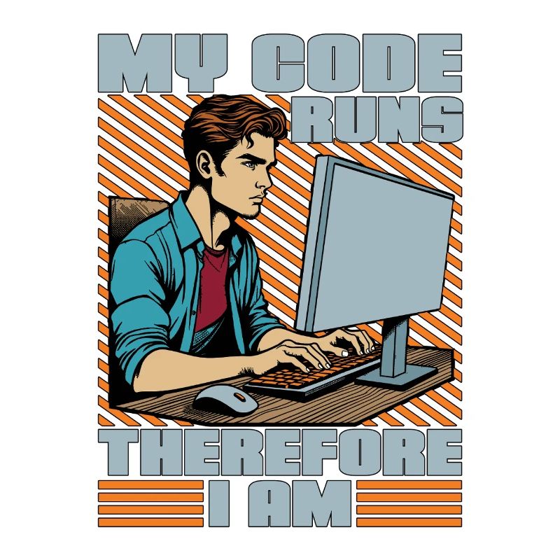 Coder My Code Runs Therefore I Am Web Developer